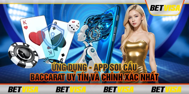 Ứng dụng - App soi cầu baccarat uy tín và chính xác nhất