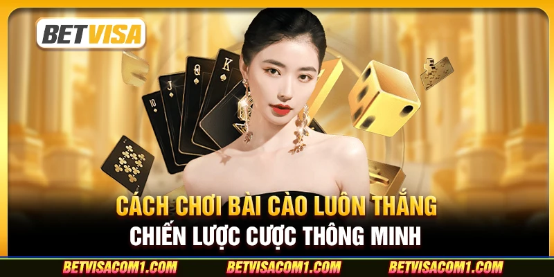 Cách chơi bài cào luôn thắng - Chiến lược cược thông minh